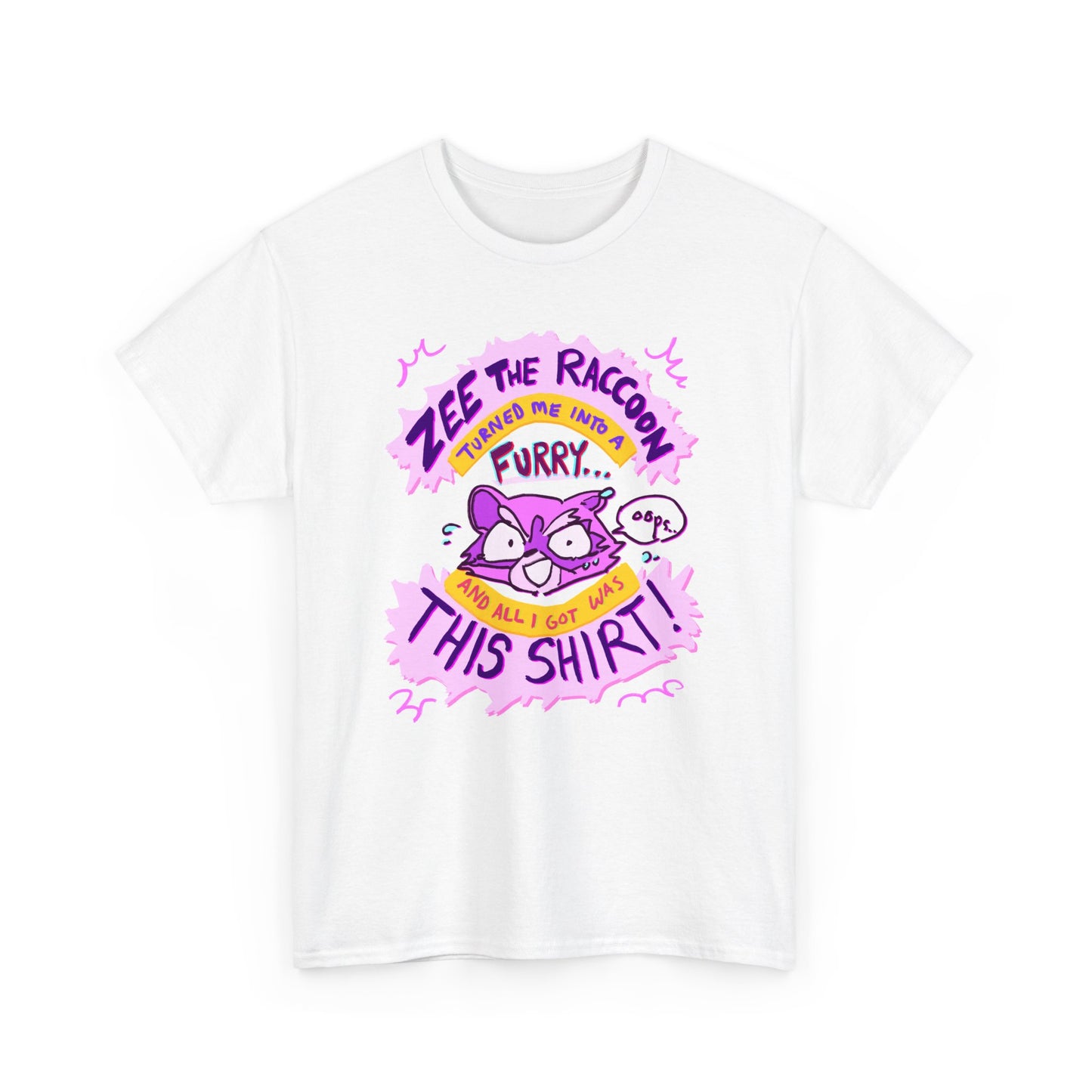 ZEE THE RACCOON TURNED ME INTO A FURRY Unisex Heavy Cotton Tee