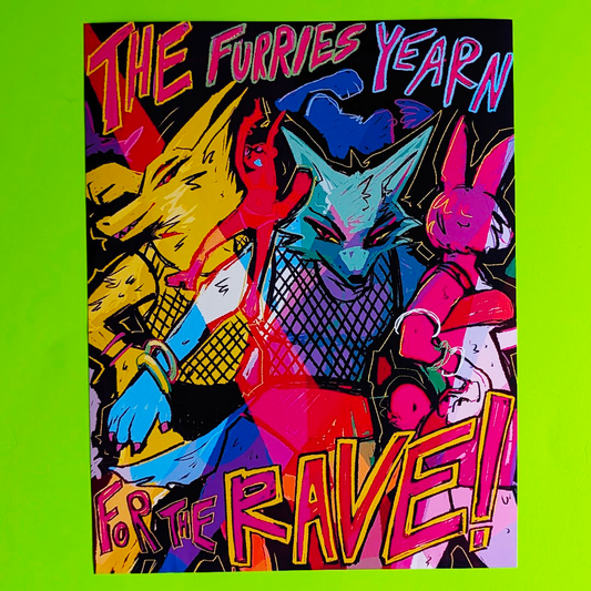 FURRIES YEARN FOR THE RAVE 8.5x11 PRINT